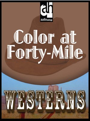 cover image of Color at Forty-Mile
